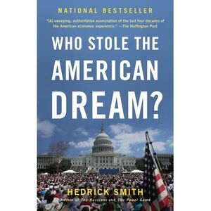Who Stole the American Dream? -- Hedrick Smith